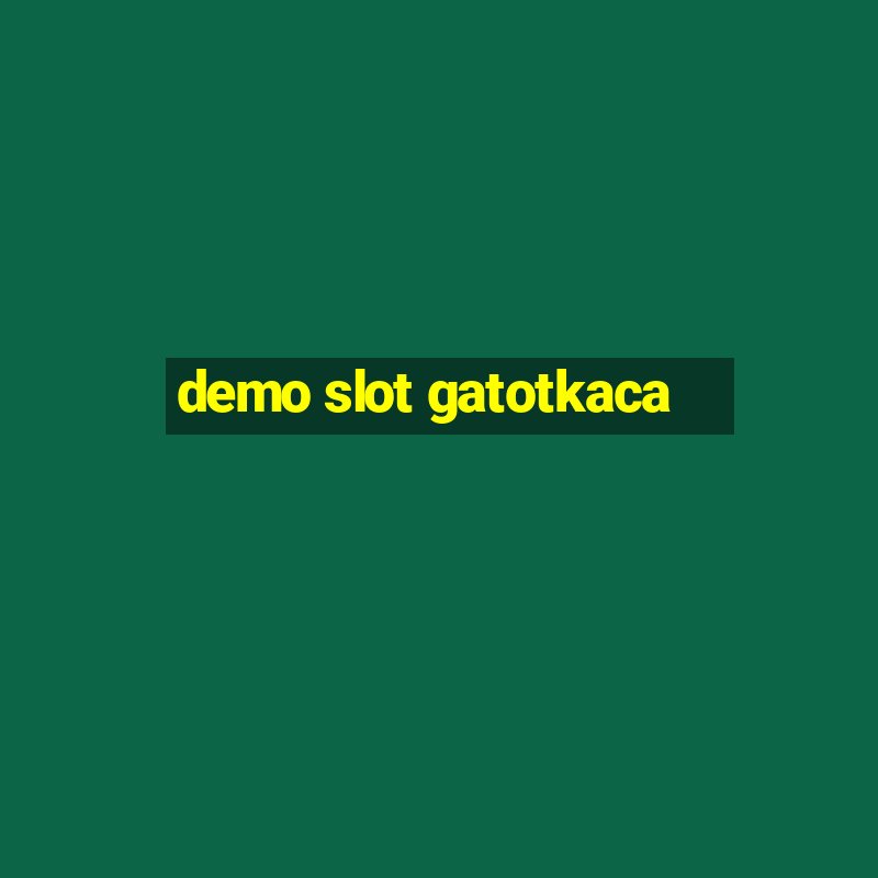 demo slot gatotkaca