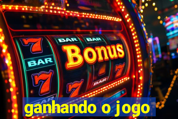 ganhando o jogo