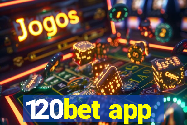 120bet app