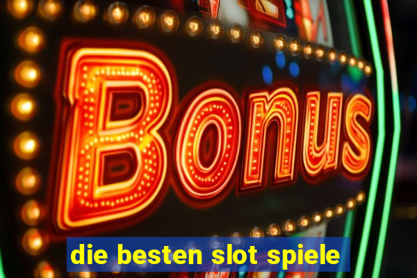 die besten slot spiele