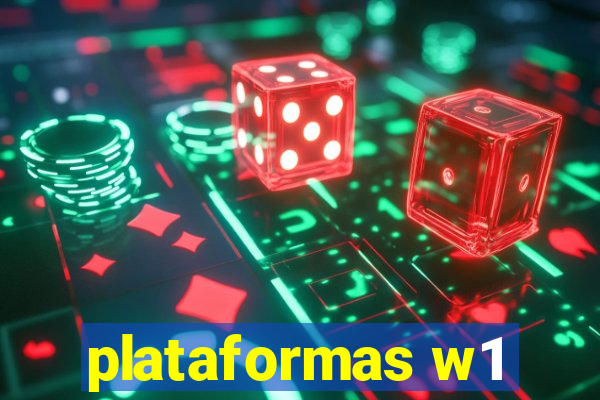 plataformas w1