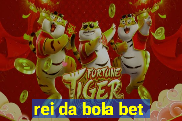 rei da bola bet