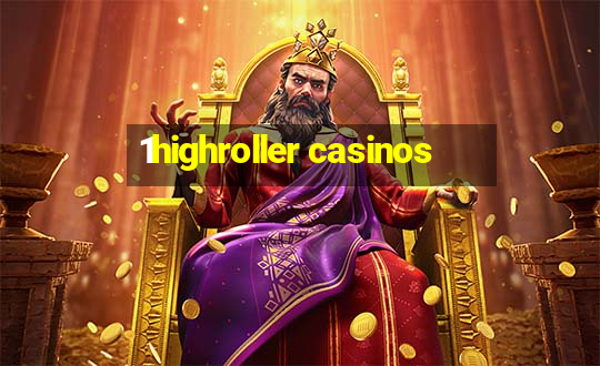 1highroller casinos