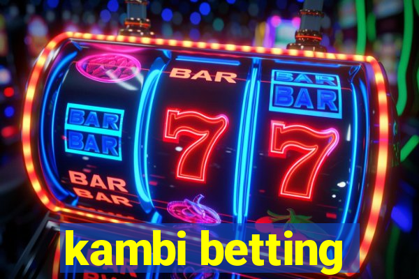 kambi betting