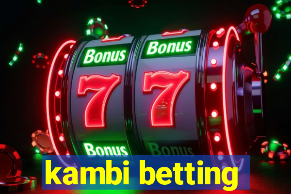 kambi betting