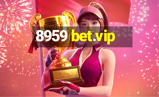 8959 bet.vip