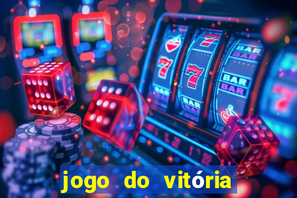 jogo do vitória vai passar onde