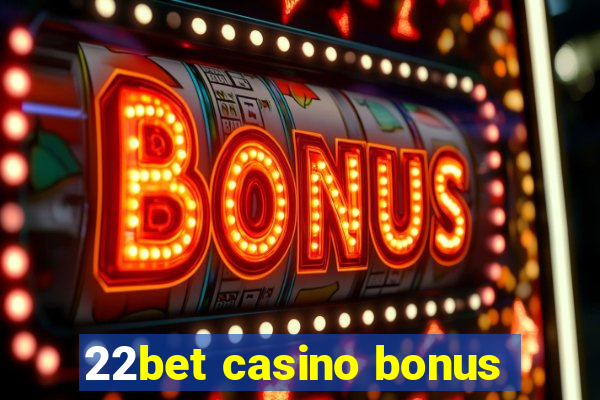 22bet casino bonus