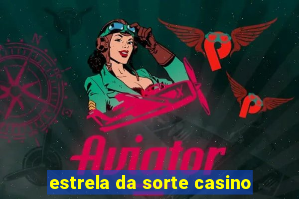 estrela da sorte casino