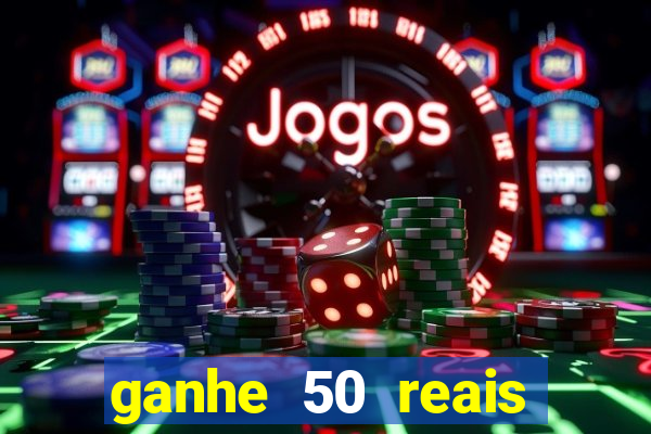 ganhe 50 reais para apostar