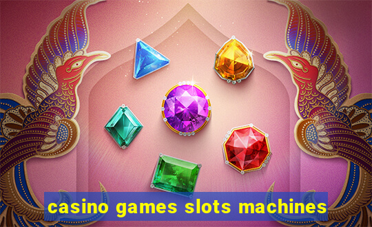 casino games slots machines