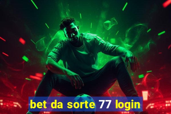 bet da sorte 77 login