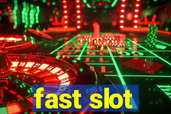 fast slot