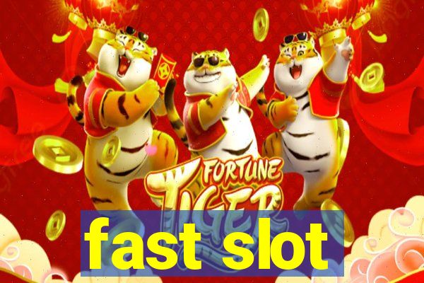 fast slot