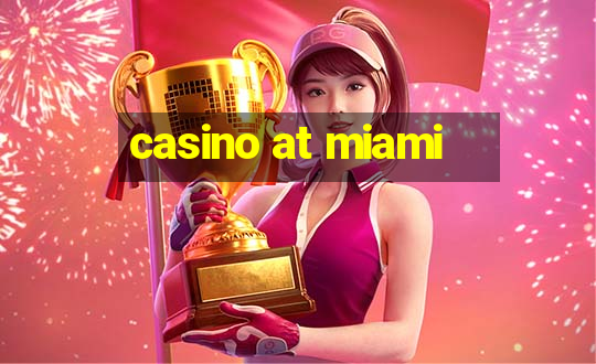 casino at miami