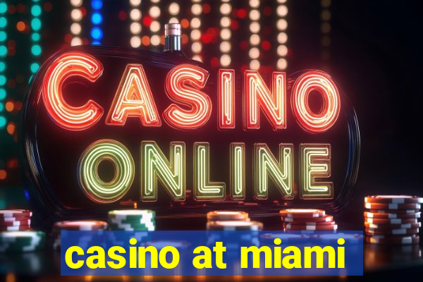 casino at miami