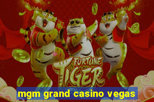 mgm grand casino vegas