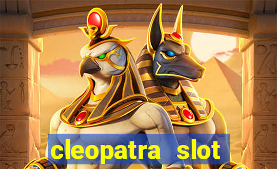 cleopatra slot games free