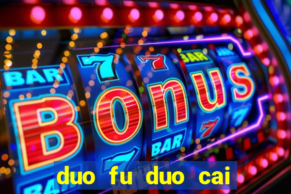 duo fu duo cai slot machine