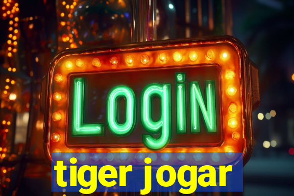 tiger jogar