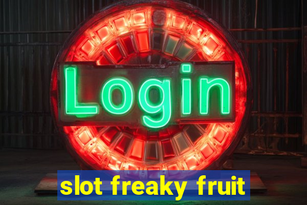 slot freaky fruit