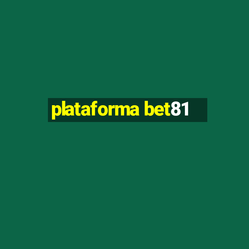 plataforma bet81