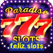 feliz slots