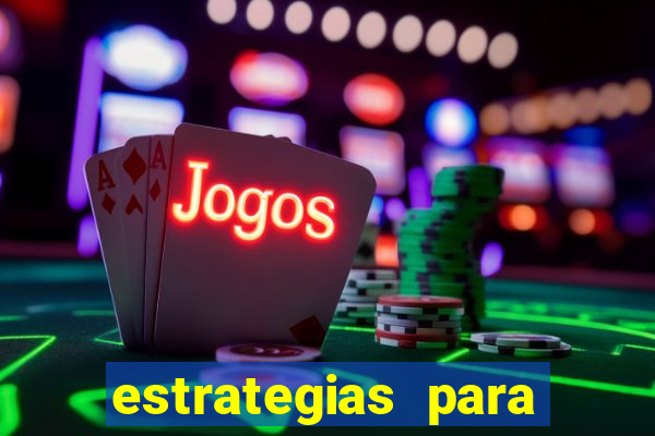 estrategias para jogar roleta