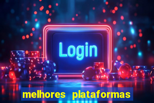 melhores plataformas jogo do tigrinho