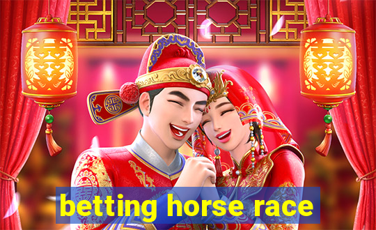 betting horse race