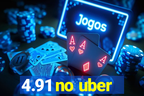 4.91 no uber