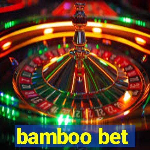 bamboo bet