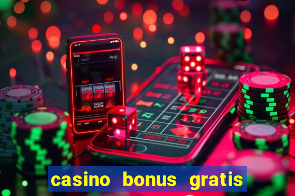 casino bonus gratis sem deposito