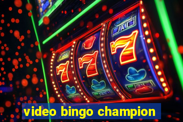 video bingo champion