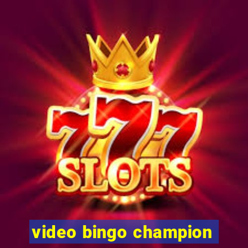 video bingo champion