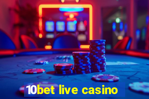 10bet live casino