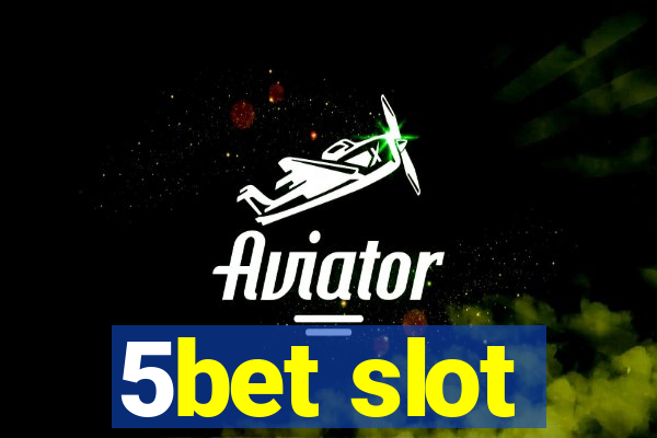 5bet slot