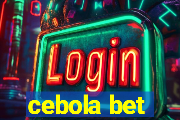 cebola bet