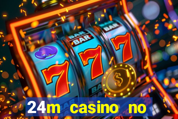 24m casino no deposit bonus