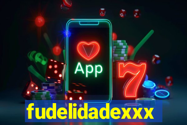 fudelidadexxx