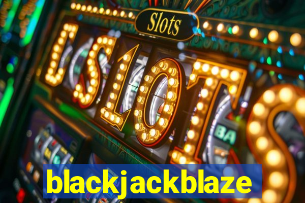 blackjackblaze