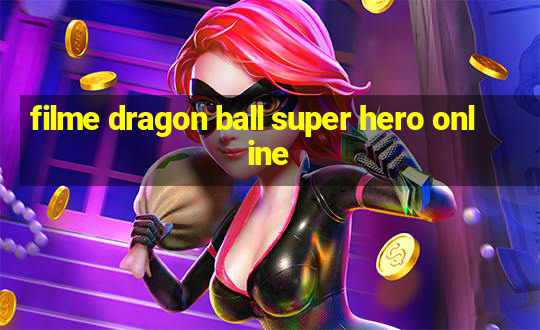 filme dragon ball super hero online