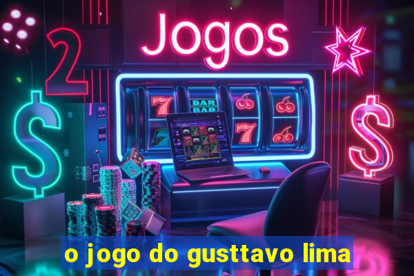 o jogo do gusttavo lima