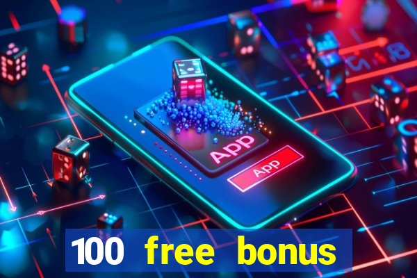 100 free bonus casino no deposit philippines 2022