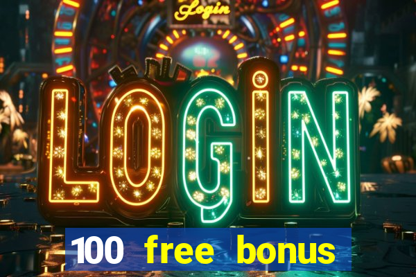 100 free bonus casino no deposit philippines 2022