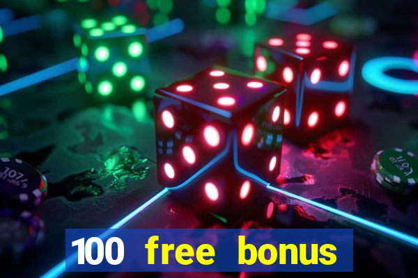 100 free bonus casino no deposit philippines 2022