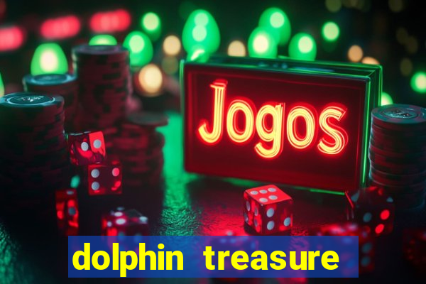 dolphin treasure slot machine free play