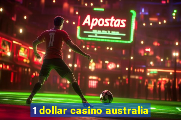 1 dollar casino australia