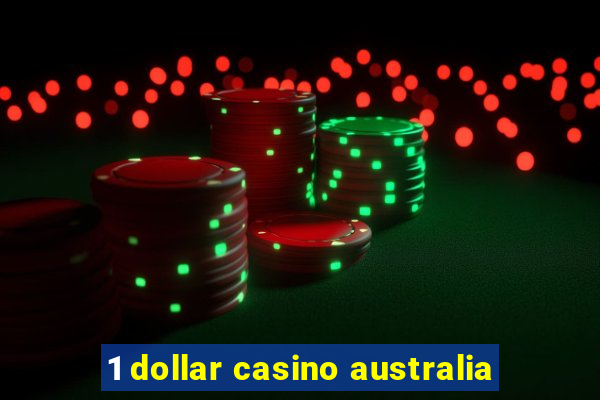 1 dollar casino australia