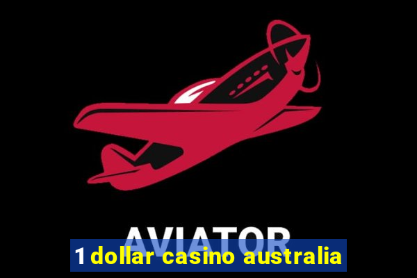 1 dollar casino australia